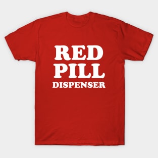 Red Pill Dispenser T-Shirt